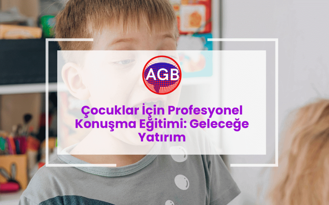 Çocuklar İçin Profesyonel Konuşma Eğitimi: Geleceğe Yatırım