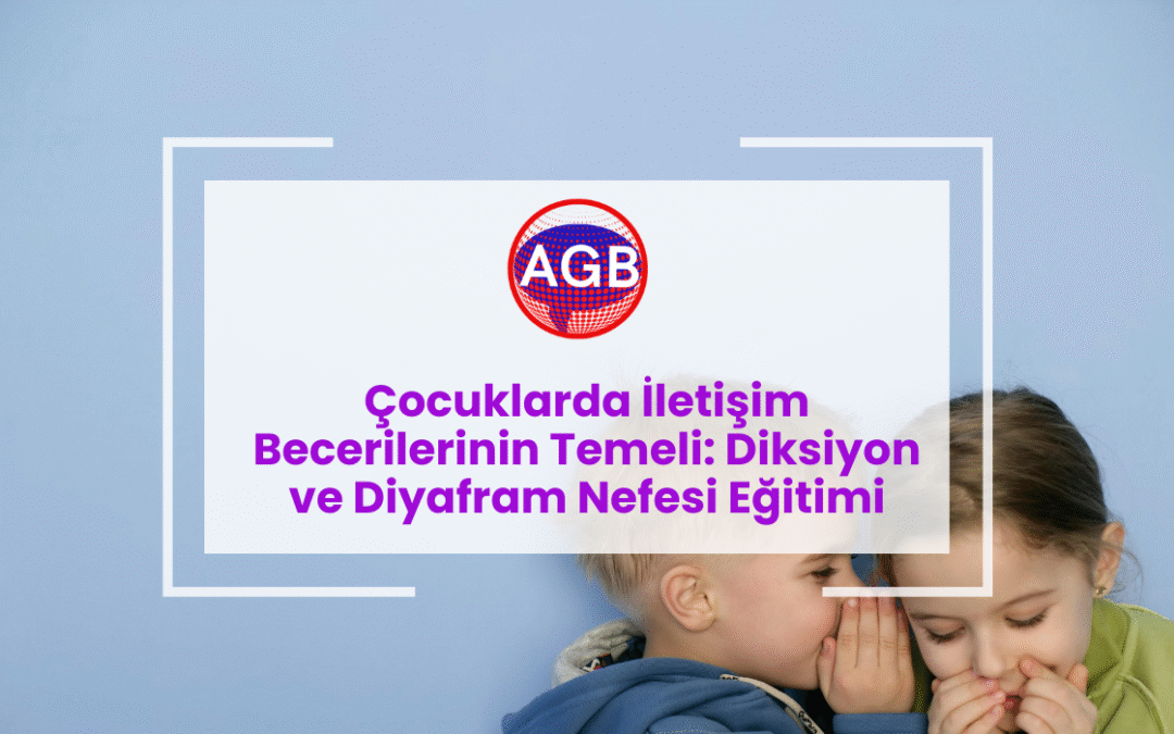 Çocuklarda İletişim Becerilerinin Temeli: Diksiyon ve Diyafram Nefesi Eğitimi