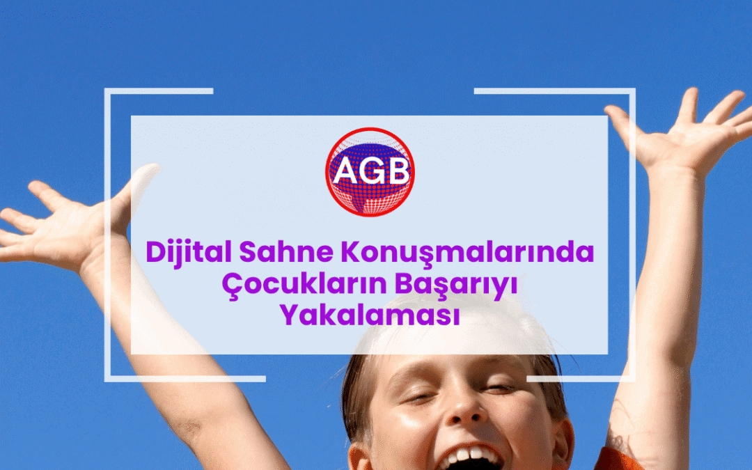 Dijital Sahne Konuşmalarında Çocukların Başarıyı Yakalaması