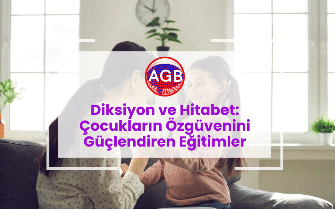 Diksiyon ve Hitabet: Çocukların Özgüvenini Güçlendiren Eğitimler