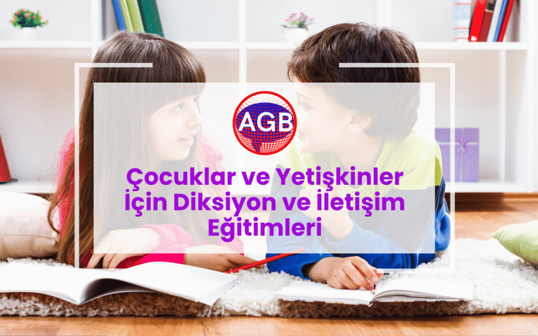 Çocuklar ve Yetişkinler İçin Diksiyon ve İletişim Eğitimleri
