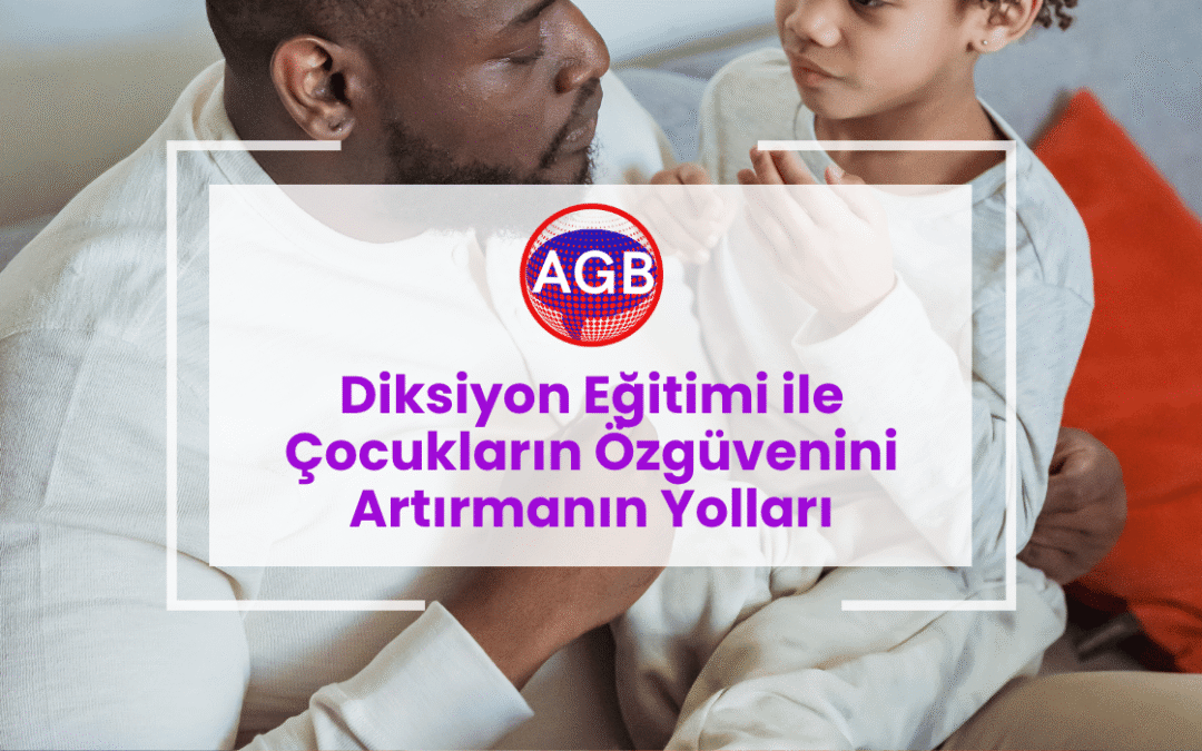 Diksiyon Eğitimi ile Çocukların Özgüvenini Artırmanın Yolları