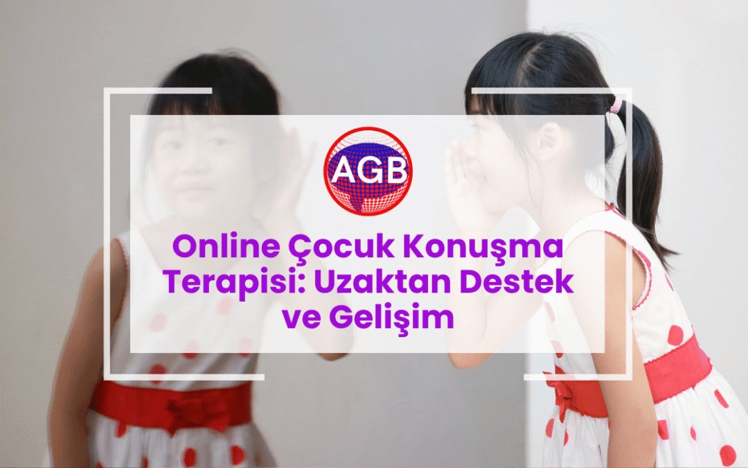 Online Çocuk Konuşma Terapisi: Uzaktan Destek ve Gelişim