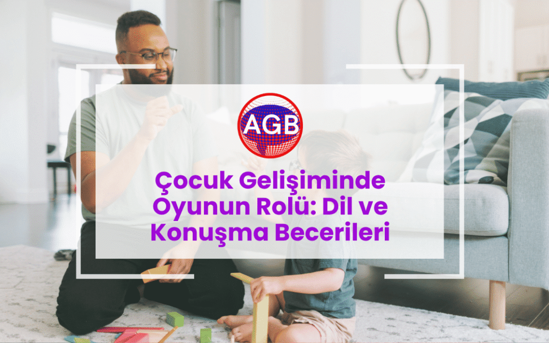 Çocuk Gelişiminde Oyunun Rolü: Dil ve Konuşma Becerileri