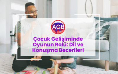 Çocuk Gelişiminde Oyunun Rolü: Dil ve Konuşma Becerileri