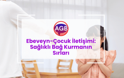 Ebeveyn-Çocuk İletişimi: Sağlıklı Bağ Kurmanın Sırları