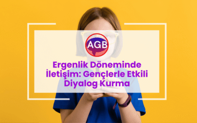 Ergenlik Döneminde İletişim: Gençlerle Etkili Diyalog Kurma