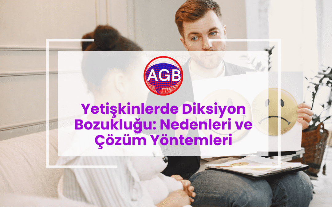 Yetişkinlerde Diksiyon Bozukluğu: Nedenleri ve Çözüm Yöntemleri