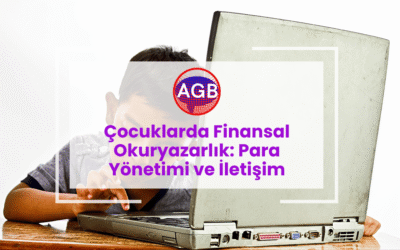 Çocuklarda Finansal Okuryazarlık: Para Yönetimi ve İletişim