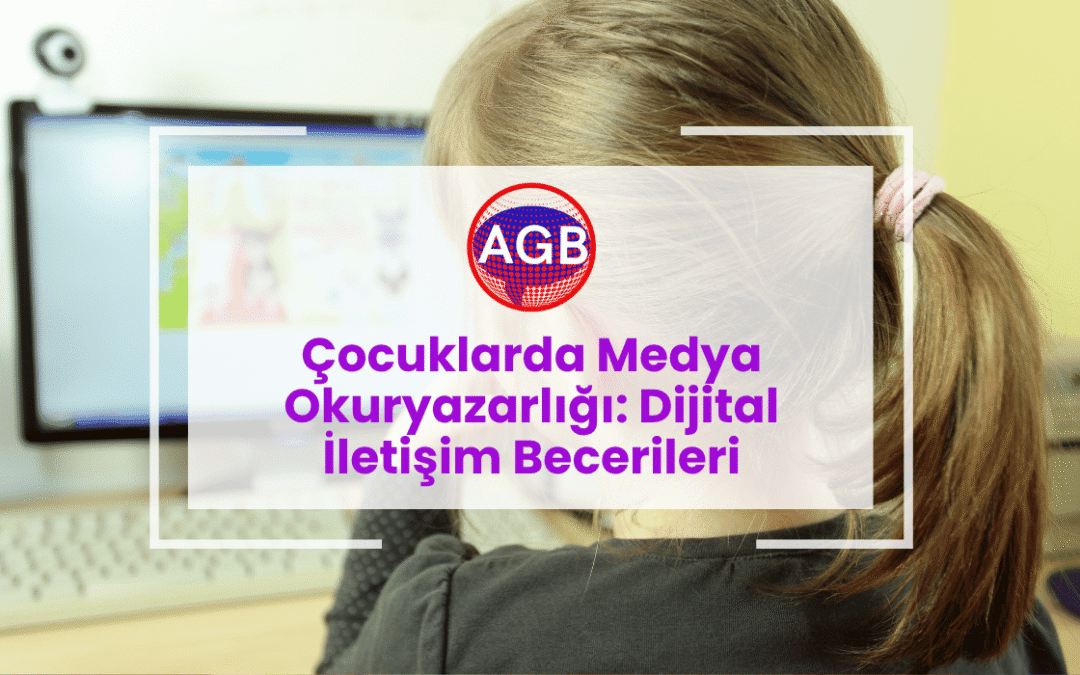 Çocuklarda Medya Okuryazarlığı: Dijital İletişim Becerileri