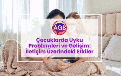 Çocuklarda Uyku Problemleri ve Gelişim: İletişim Üzerindeki Etkiler