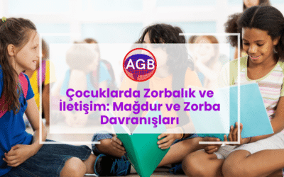Çocuklarda Zorbalık ve İletişim: Mağdur ve Zorba Davranışları