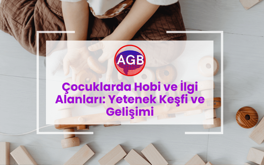 Çocuklarda Hobi ve İlgi Alanları: Yetenek Keşfi ve Gelişimi