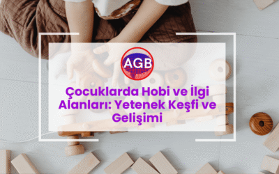 Çocuklarda Hobi ve İlgi Alanları: Yetenek Keşfi ve Gelişimi