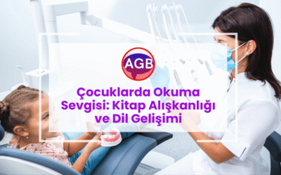 Çocuklarda Okuma Sevgisi: Kitap Alışkanlığı ve Dil Gelişimi